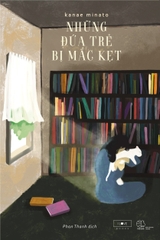 Những Đứa Trẻ Bị Mắc Kẹt - Kanae Minato