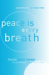 Peace Is Every Breath ( Thích Nhất Hạnh )