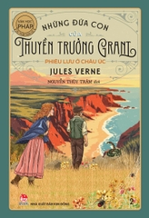 Tác Phẩm Chọn Lọc Văn Học Pháp - Những Đứa Con Của Thuyền Trưởng Grant (Tự Chọn Tập Lẻ)