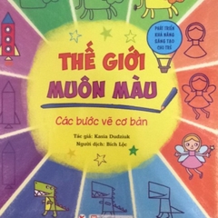 Phát Triển Khả Năng Sáng Tạo Cho Trẻ - Thế Giới Muôn Màu - Các Bước Vẽ Cơ Bản