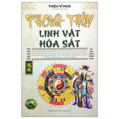 Phong Thuỷ Linh Vật Hoá Sát (Tái Bản 2022)