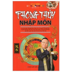 Phong Thuỷ Nhập Môn - Lý Cư Minh (Tái Bản 2022)