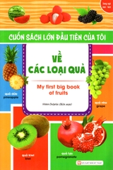 Cuốn Sách Lớn Đầu Tiên Của Tôi Về Các Loại Quả