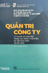Quản Trị Công Ty - Lý Thuyết Và Thực Tiễn Trong Các Công Ty Cổ Phần Có Vốn Nhà Nước Tại Việt Nam