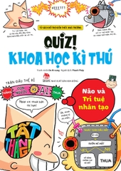 Quiz! Khoa Học Kì Thú: Não Và Trí Tuệ Nhân Tạo