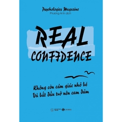 Real Conffdence - Không còn cảm giác nhỏ bé và bắt đầu trở lên can đảm