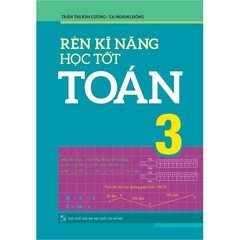 Rèn Kỹ Năng Học Tốt Toán 3 (Tái Bản)