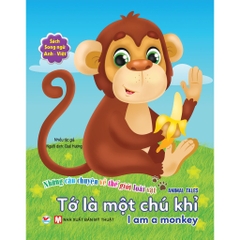 Sách Song Ngữ Anh - Việt - Những Câu Chuyện Về Thế Giới Loài Vật - Tớ Là Một Chú Khỉ