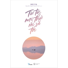 Sách - Từ Từ , Mọi Thứ Rồi Sẽ Tới - Tặng Kèm Bookmark