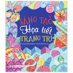 Phát Triển Khả Năng Sáng Tạo Cho Trẻ - Sáng Tạo Họa Tiết Trang Trí - Các Bước Vẽ Cơ Bản