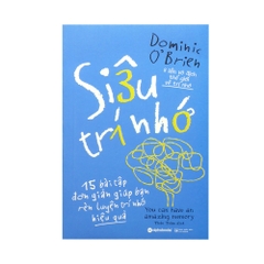 Siêu Trí Nhớ - 15 Bài Tập Đơn Giản Giúp Bạn Rèn Luyện Trí Nhớ Hiệu Quả