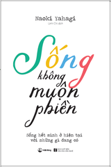 Sống Không Muộn Phiền - Naoki Yahagi