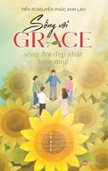 Sống Với Grace: Sống Đời Đẹp Nhất Hôm Nay