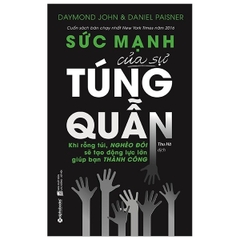 Sức Mạnh Của Sự Túng Quẫn - Khi Rỗng Túi , Nghèo Đói Sẽ Tạo Động Lực Lớn Giúp Bạn Thành Công