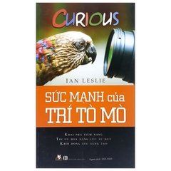 Sách - Sức Mạnh Của Trí Tò Mò (Ian Leslie)