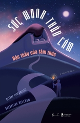 Sức Mạnh Thấu Cảm: Bậc Thầy Của Tâm Thức