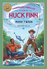 Tác Phẩm Chọn Lọc Văn Học Mỹ: Những Cuộc Phiêu Lưu Của Huck Finn
