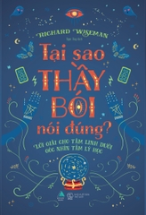 Tại Sao Thầy Bói Nói Đúng - Lời Giải Cho Tâm Linh Dưới Góc Nhìn Tâm Lý Học - Tặng Kèm Bookmark