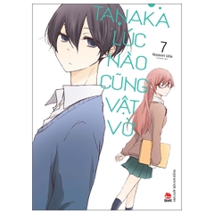 Tanaka Lúc Nào Cũng Vật Vờ - Tập 7 - Tặng Kèm Photo Strip (Số Lượng Có Hạn)