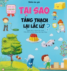 10 Vạn Câu Hỏi Tại Sao - Tại Sao Tảng Thạch Lại Lắc Lư