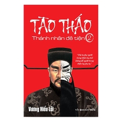 Tào Tháo - Thánh Nhân Đê Tiện (Tập 2)