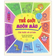 Phát Triển Khả Năng Sáng Tạo Cho Trẻ - Thế Giới Muôn Màu - Các Bước Vẽ Cơ Bản