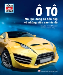 Thế Nào Và Tại Sao - Ô Tô Mã Lực, Động Cơ Hỗn Hợp Và Những Siêu Sao Tốc Độ