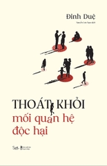 Thoát Khỏi Mỗi Quan Hệ Độc Hại