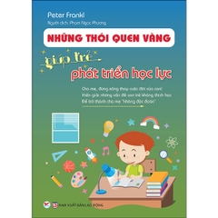 Những Thói Quen Vàng Giúp Trẻ Phát Triển Học Lực