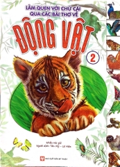 Làm Quen Với Chữ Cái Qua Các Bài Thơ Về Động Vật - Tập 2