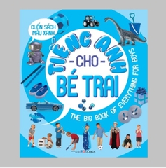 Tiếng Anh Cho Bé Trai - Cuốn Sách Màu Xanh