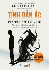 Tính Bản Ác: People Of The Lie - Tâm Lý Học Về Cái Ác, Sự Dối Trá Và Niềm Hy Vọng Được Chữa Lành