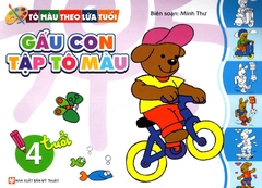 Tô Màu Theo Lứa Tuổi - Gấu Con Tập Tô Màu (Dành Cho Bé 4 Tuổi)