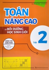 Toán Nâng Cao Và Bồi Dưỡng Học Sinh Giỏi Lớp 2 - Nâng Cao Kiến Thức Ngoài Chương Trình Trên Lớp