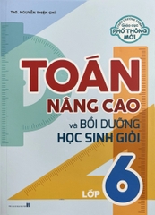 Toán Nâng Cao Và Bồi Dưỡng Học Sinh Giỏi Lớp 6 - Theo Chương Trình Giáo Dục Phổ Thông Mới