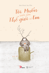 Tôi Muốn Sưởi Ấm Thế Giờ Có Em - Bản Đặc Biệt Tặng Kèm 05 Postcard ( Số Lượng Có Hạn )