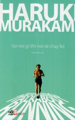 Tôi Nói Gì Khi Nói Về Chạy Bộ