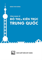 Tổng Quan Về Đô Thị Và Kiến Trúc Trung Quốc - Đặng Thái Hoàng