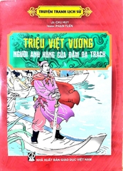 Truyện Tranh Lịch Sử - Triệu Việt Vương - Người Anh Hùng Của Đầm Dạ Trạch