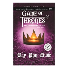 Trò Chơi Vương Quyền 2B – Bảy Phụ Quốc