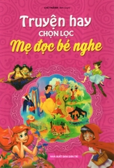 Truyện Hay Chọn Lọc Mẹ Đọc Bé Nghe