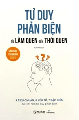 Tư Duy Phản Biện Từ Làm Quen Đến Thói Quen