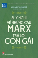 Tủ Sách Thanh Niên: Suy Nghĩ Về Những Câu Marx Trả Lời Con Gái