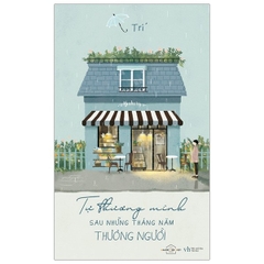 Tự Thương Mình Sau Những Tháng Năm Thương Người