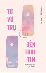 Từ Vũ Trụ Đến Trái Tim