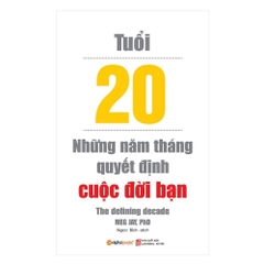 Tuổi 20 - Những Năm Tháng Quyết Định Cuộc Đời Bạn (Tái Bản 2018)