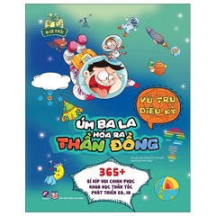 Úm Ba La Hóa Ra Thần Đồng - Vũ Trụ Diệu Kỳ (6-12 Tuổi)