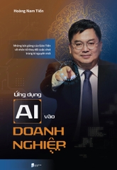 Ứng Dụng AI Vào Doanh Nghiệp: Những Bài Giảng Của Giáo Tiến Về Nhân Tố Thay Đổi Cuộc Chơi Trong Kỉ Nguyên Mới