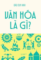 Văn Hóa Là Gì? (Tác giả: Đào Duy Anh)