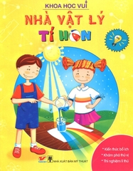 Khoa Học Vui - Nhà Vật Lý Tí Hon